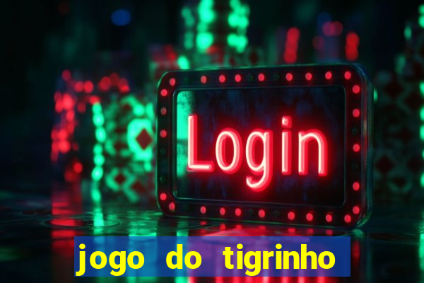 jogo do tigrinho depósito mínimo r$ 1